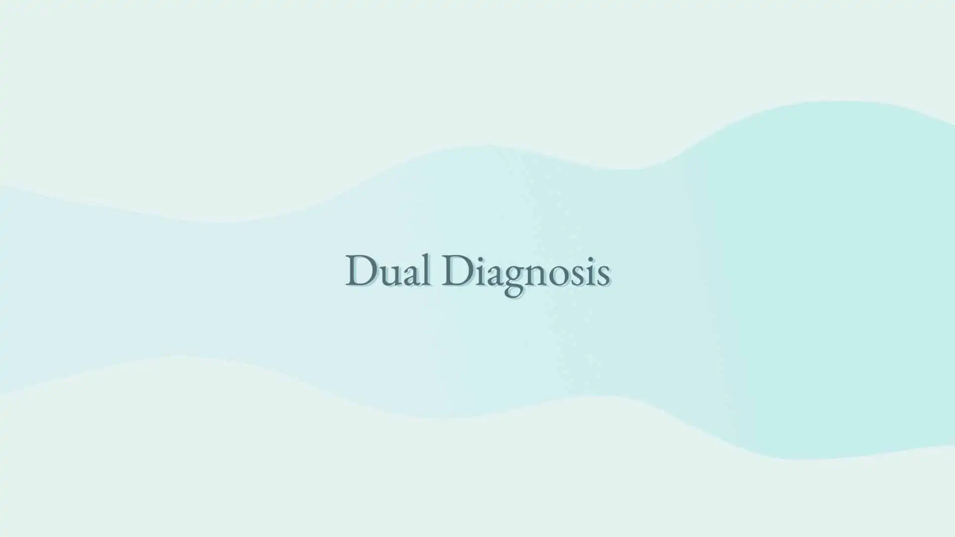 Dual Diagnosis 3